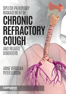 Couverture_Speech Pathology Management of Chronic Refractory Cough and Related Disorders