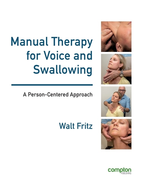 Manual Therapy for Voice and Swallowing - A Person-Centered Approach