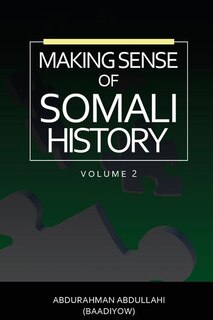 Making Sense of Somali History: (Volume Two)