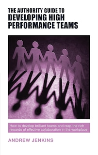 Front cover_The Authority Guide to Developing High-performance Teams