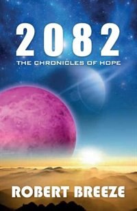 2082: The Chronicles of Hope