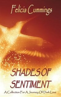 Shades of Sentiment: A Collection for a Journey of Dark Love