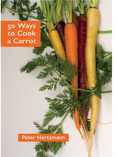 Front cover_50 Ways To Cook A Carrot