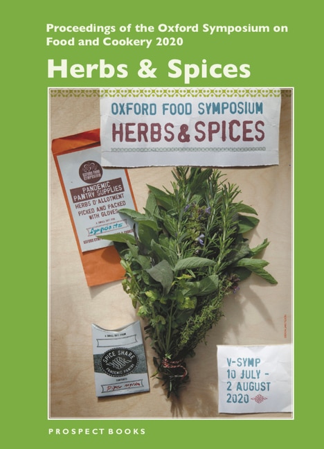 Herbs & Spices: Proceedings Of The Oxford Symposium On Food And Cookery 2020