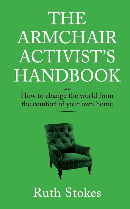 Front cover_The Armchair Activist's Handbook