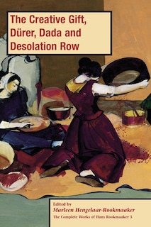 Front cover_The Creative Gift, Dürer, Dada and Desolation Row, PB (vol3)