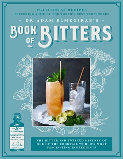 Front cover_Dr. Adam Elmegirab’s Book of Bitters