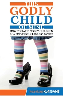 Front cover_This Godly Child Of Mine