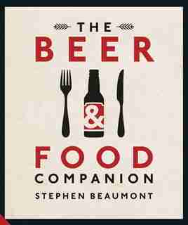 The Beer And Food Companion by Stephen Beaumont