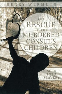 Front cover_The Rescue Of The Murdered Consul's Children