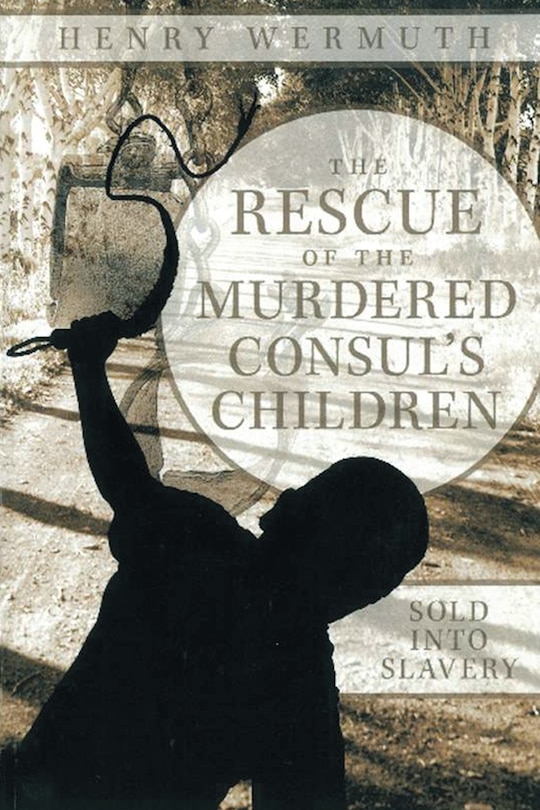 Front cover_The Rescue Of The Murdered Consul's Children