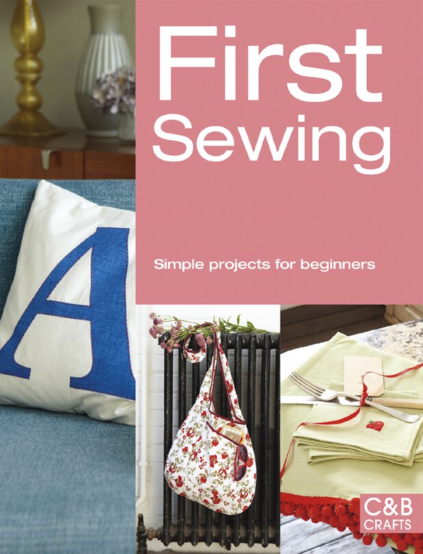 Front cover_First Sewing: Simple projects for beginners