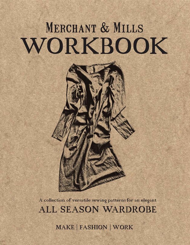 Front cover_Merchant & Mills Workbook: A collection of versatile sewing patterns for an elegant all season wardrobe