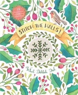 Front cover_Stitch the Halls!: 12 decorations to make for Christmas