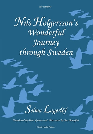 Nils Holgersson's Wonderful Journey Through Sweden, The Complete Volume