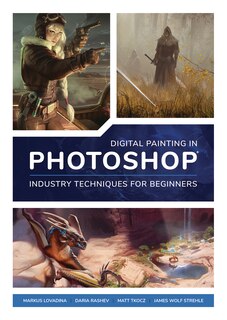 Front cover_Digital Painting In Photoshop: Industry Techniques For Beginners