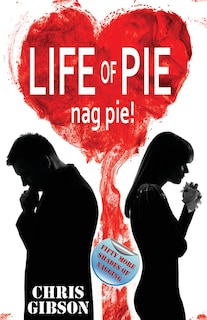 Life of Pie: Nag Pie (Fifty More Shades of Nagging)