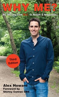 Why Me?: My Journey From M.e. To Health & Happiness