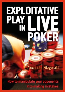 Front cover_Exploitative Play In Live Poker