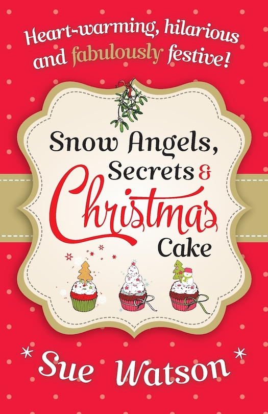 Front cover_Snow Angels, Secrets and Christmas Cake