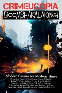 Front cover_Crimecuopia - Boomshakalaking! - Modern Crimes for Modern Times