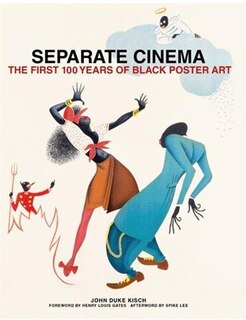 Separate Cinema: The First 100 Years Of Black Poster Art