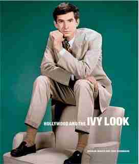 Hollywood And The Ivy Look by Tony Nourmand