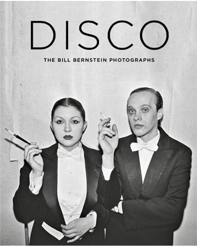 Disco: The Bill Bernstein Photographs