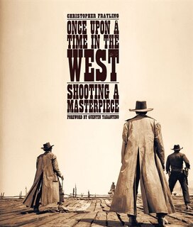 Couverture_Once Upon A Time In The West: Shooting A Masterpiece