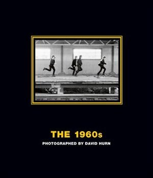 Front cover_The 1960s: Photographed by David Hurn