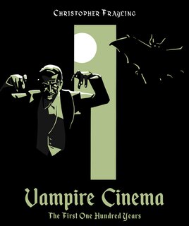 Front cover_Vampire Cinema: The First One Hundred Years