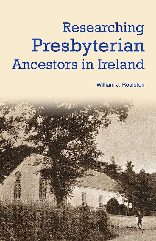 Front cover_Researching Presbyterian Ancestors in Ireland