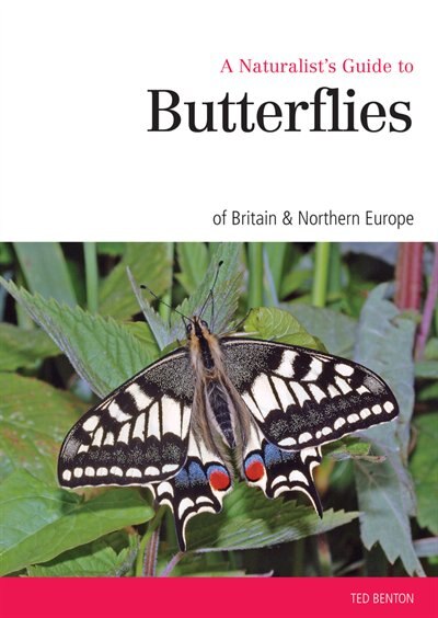 A Naturalist's Guide to the Butterflies of GB & Northern Europe