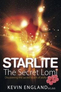Starlite The Secret Lomi - Discovering The Sacred Touch Of Aloha