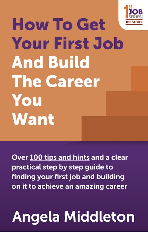 Front cover_How to Get Your First Job and Build the Career You Want