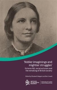 Couverture_Octavia Hill, Social Activism And The Remaking Of British Society