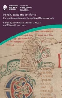Front cover_People, Texts And Artefacts: Cultural Transmission In The Medieval Norman Worlds