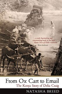 From Oxcart To Email: The Kenya Story Of Delia Craig