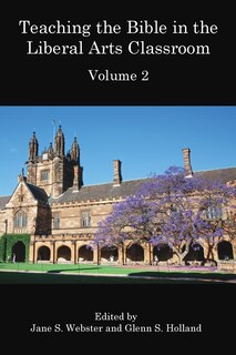 Front cover_Teaching the Bible in the Liberal Arts Classroom, Volume 2
