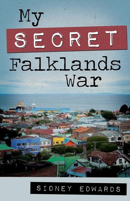 Front cover_My Secret Falklands War