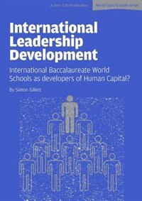 International Leadership Development: International Baccalaureate World Schools as developers of Human Capital?