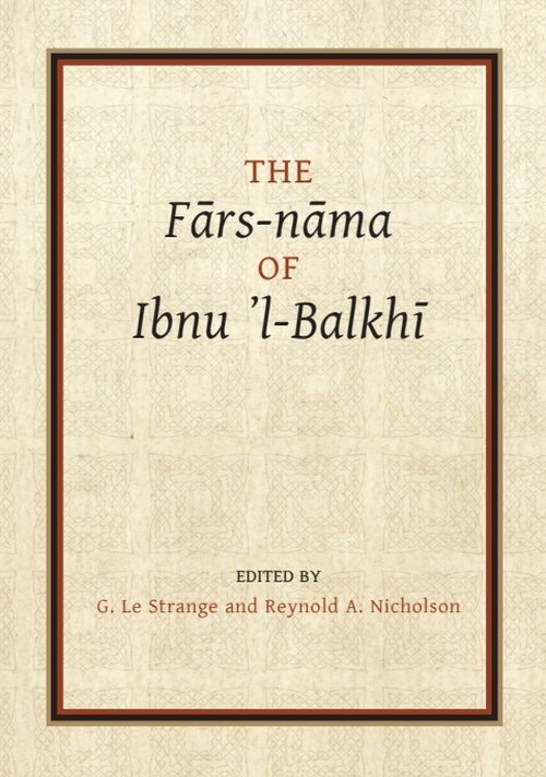 Couverture_The Fārs-nāma of Ibnu l-Balkhī