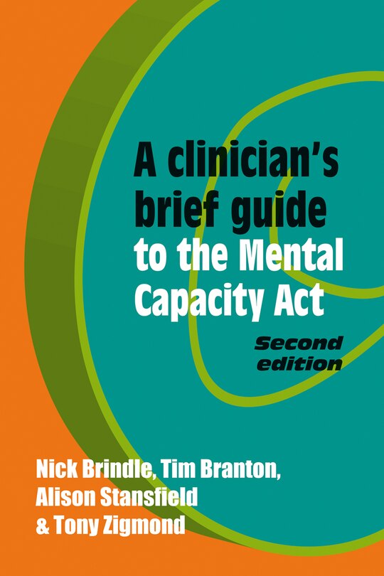 Front cover_A Clinician's Brief Guide To The Mental Capacity Act
