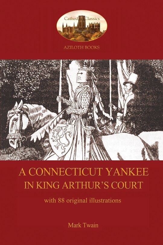 Front cover_A Connecticut Yankee in King Arthur's Court - with 88 original illustrations