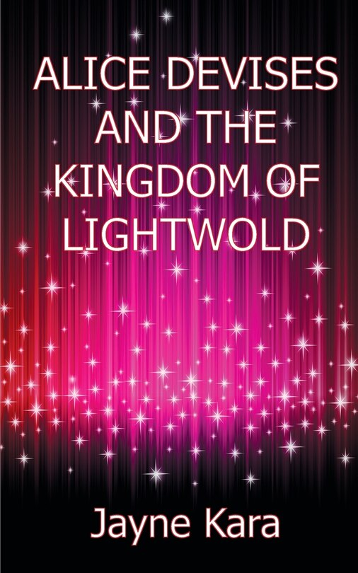 Couverture_Alice Devises And The Kingdom Of Lightwold