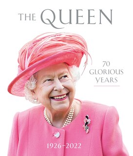 Front cover_The Queen: 70 Glorious Years
