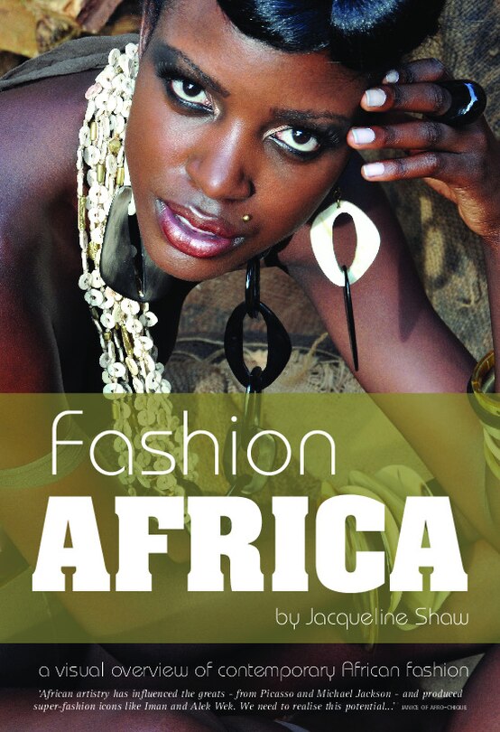 Fashion Africa: A Visual Overview Of Contemporary African Fashion