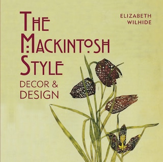 Front cover_The Mackintosh Style: Decor & Design