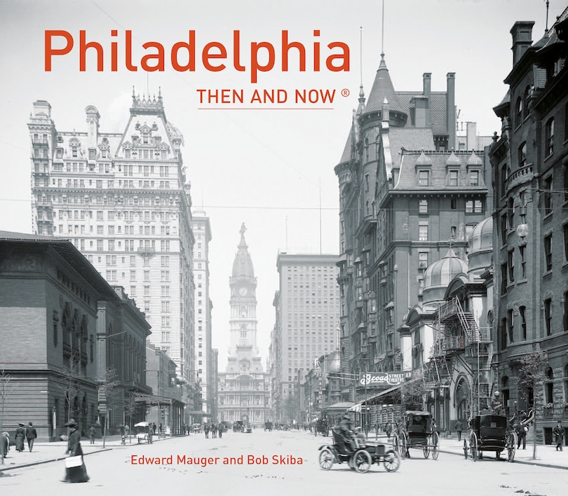 Front cover_Philadelphia Then And Now®
