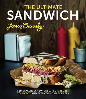 Couverture_The Ultimate Sandwich: 100 classic sandwiches from Reuben to Po'Boy and everything in between